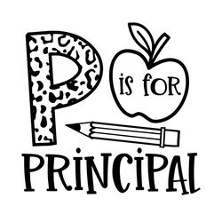 P is for Principal svg, Principal shirt svg, Back to school svg, Principal cut file, Principal saying svg, Principal quo