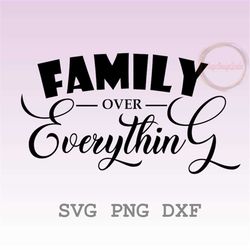 Family over Everything svg png dxf, Family svg clipart, Family Cut File Cricut Silhouette Cameo Iron on