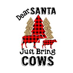 Dear Santa Just Bring Cows SVG, Buffala Plaid Cow Christmas Tree SVG, Funny Cow SVG, cow svg, cow vector, cow mom, cow l