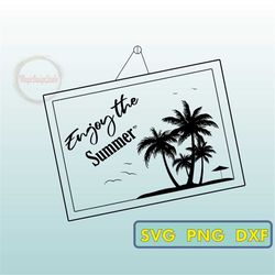 Summer Svg, Png, Dxf, Enjoy the summer SVG Png, Summer Vibes Digital Png Svg File - T-shirt Sublimation Design Clip Art