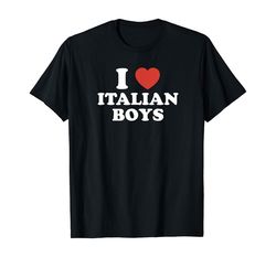 I Love Italian Boys - Black Unisex Shirt