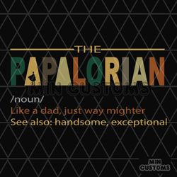 Papalorian Definition Svg, Fathers Day Svg, Star Wars Svg, Dada Svg, Dadalorian Svg, Papalorian Svg, Dad Svg, Star Wars