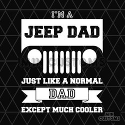 Im A Jeep Dad Svg, Fathers Day Svg, Jeep Dad Svg, Cool Dad Svg, Jeep Svg, Jeep Lover Svg, Jeep Life Svg, Dad Svg, Dad Sa