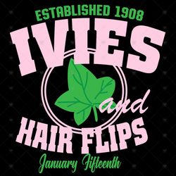 Established 1908 Ivies And Hair Flips January Fifteenth Svg,Alpha Kappa Alpha Sorority Bundles Svg, Aka Girl Gang Svg, A