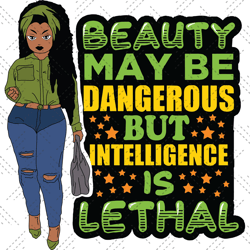 Beauty May Be Dangerous But Intelligence Is Lethal, Tre