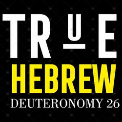 True Hebrew Deuteronomy 26 Svg, Trending Svg, True Hebrew Svg, Hebrew Svg, Israelite Svg, Israel Svg, Hebrew Israelite S