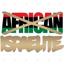 Israelite Not African Png, Trending Svg, Black Israel, Rise Israel, True Israelite, Hebrew Israelite, Israelite, Israel,