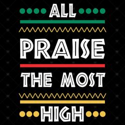 All Praise The Most High Svg, Trending Svg, Exodus Svg, Bible Svg, Book Of Exodus Svg, Bible Quote Svg, Bible Truth, Pra