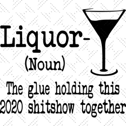Liquor The Glue Holding This 2020 Shitshow Together, Tr