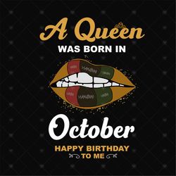 Birthday Girl A Queen Was Born In October Svg