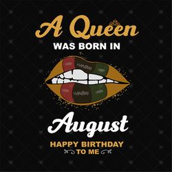 Birthday Girl A Queen Was Born In August Svg