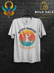Active Shooter Basketball  Funny Gift Meme TShirt For Mens,Basketballer Rainbow Sunset T Shirt,Summer Shoter Shirt Gifts