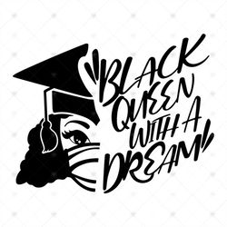 Black With A Dream Black Girl Graduate Svg