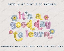 Its A Good Day To Learn Designs, Back To School Embroidery Designs, School Life Embroidery, School Embroidery, Teacher