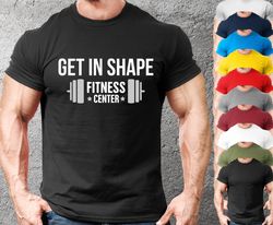 Get In Shape Men and Women Fun Fitness Tshirt,Pump Cover Workout Clothes,Motivational Gym Tee,Funny Pump Cover,Funny Wei