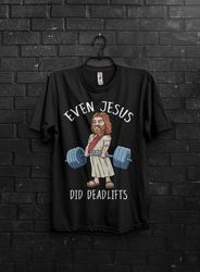 Jesus The Ultimate Deadlifter Shirts,Religious Faith Gym Tshirt,Deadlifter Shirt,Gym Shirt,Deadlift Shirt,Funny Gym Shir