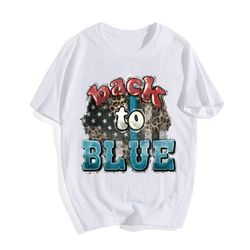 Back To Blue USA Flag 4th Of July T-Shirt, Shirt For Men Women, Graphic Design