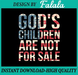 God's Children Are Not For Sale Funny Political Png, Patriotic America Flag Png, Digital Download