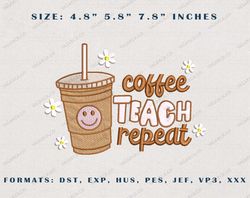 Coffee Teach Repeat Embroidery File, Back to School Embroidery Design, School Embroidery File,School Coffee Embroidery