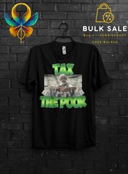 tax the poor funny gift meme shirt for mens,rich dad poor dad t shirt for tax fraud,tax evasion quotes tshirt appareal,t
