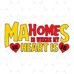 Mahomes Is Where My Heart Is KC Svg, Sport Svg, Kansas City Chiefs Svg, Mahomes Svg, Mahomes Lovers Svg, Kansas City Chi