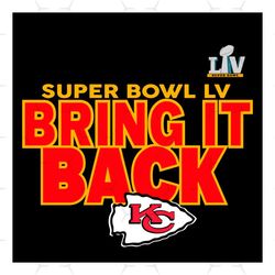 Super Bowl LV Bring It Back Kansas City Chiefs Svg, Sport Svg, Kansas City Chiefs Svg, Super Bowl Svg, Kansas City Chief