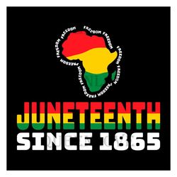 Juneteenth Since 1865 Sublimation Svg, 19th Juneteenth Svg, Juneteenth Day Svg, 1865 Juneteenth, Black Independence Day,