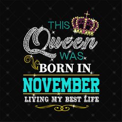 Birthday This Queen Was Born In November Svg