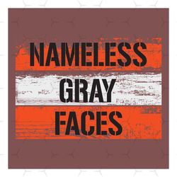 Nameless Gray Faces Svg, Sport Svg, Cleveland Browns Svg, Cleveland 48 37, Nameless Svg, Gray Faces Svg, Browns Beat Ste