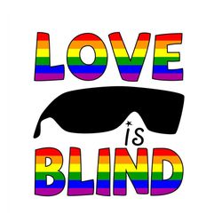 Love Is Blind Svg, Lgbt Svg, Rainbow Svg, Heart Rainbow Svg, Gay Svg, Lesbian Svg, Love Is Blind, Blind Svg, Blind Print