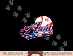 Aunt Rookie of Year 1st Birthday Baseball Theme Matching png, sublimation copy