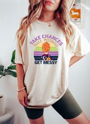 Take Chances Make Mistakes Get Messy Shirt, Teacher Shirt, Teacher T-shirt, Teacher Appreciation, Teacher Life Shirt, Gi