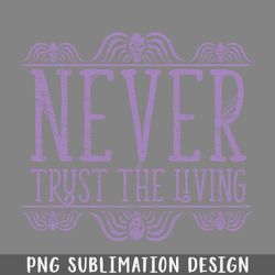 Never Trust  Burton Beetlejuice Quote  PNG Download