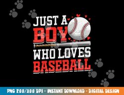 American Sport Just A Boy Who Loves Baseball Gifts For Boys png, sublimation copy