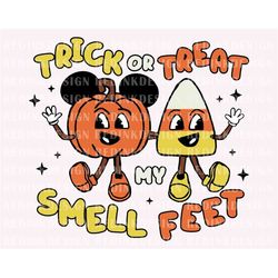 Trick Or Treat My Smell Feet Svg,  Halloween Pumpkin SVG, Spooky Vibes Svg, Trick Or Treat Svg, Halloween Shirt Svg, Dig