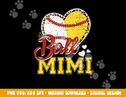 Ball Mom Baseball Softball Mimi Team Sports png, sublimation copy