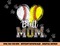 Ball Mom Heart Baseball Softball Mama Women Mothers Day 2022 png, sublimation copy