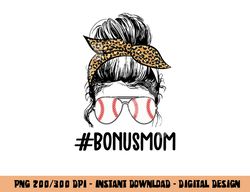 Baseball Bonus Mom Life Messy Bun, Stepmom Life Messy Bun png, sublimation copy