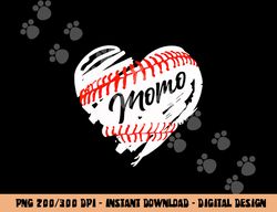 Baseball Heart Momo Mom Shirt Mother s Day Gift png, sublimation copy