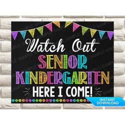 Watch Out Senior Kindergarten Here I Come Sign, Back to School Sign, Back to School Chalkboard Sign, 1st Day of School S