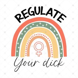 Regulate Your Dick Svg