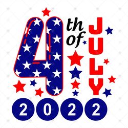 4th Of July 2022 Svg, Independence Day Svg, 4th Of July Png, 4th Of July 2022, 4th Of July Svg, America Svg, July 2022,