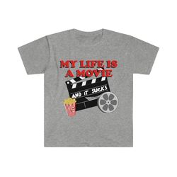 Funny Meme TShirt - My Life is a Movie and it SUCKS Joke Tee - Sarcastic Gift Shirt