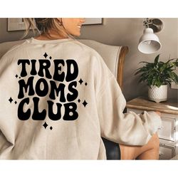 Tired moms club svg ,Funny Shirt Svg, daily shirt svg