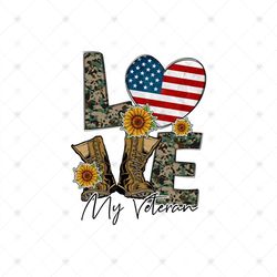 Love My Veteran Camo Sublimation Png, Independence Day Png, 4th Of July 1776 Png, 4th Of July Png, America Png, Patrioti