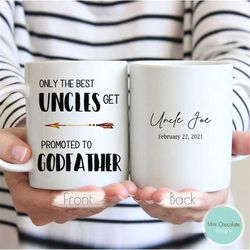 only the best uncles get promoted to godfather 2 - godfather gift, godfather proposal mug, baptism gift, christening gif