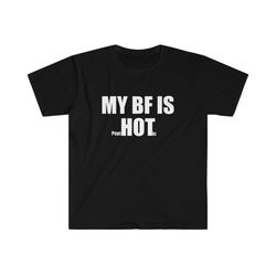 My BF is PsycHOTic Funny Boyfriend Meme Tee Shirt
