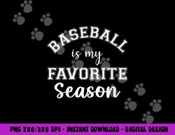 Baseball Is My Favorite Season Sports Mama - Mother s Day png, sublimation copy