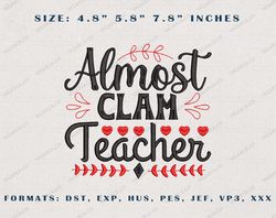 Almost Clam Teacher Embroidery Designs, Back To School Embroidery Design, Vintage Teacher Quotes Embroidery File, Teach