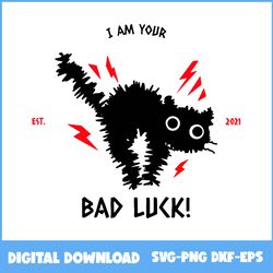 Halloween Decorous Cat Svg, I Am Your Bad Luck Svg, Black Cat Svg, Cat Svg, Halloween Svg, Png Eps Dxf Digital File